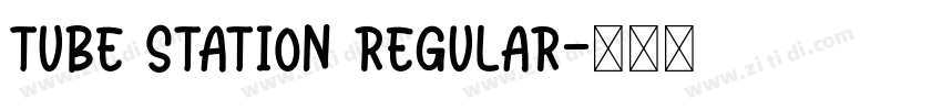 Tube Station Regular字体转换 Tube Station Regular字体转换